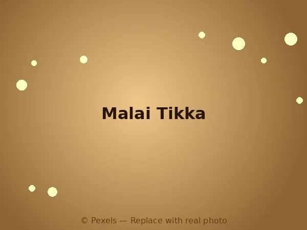 Malai Tikka